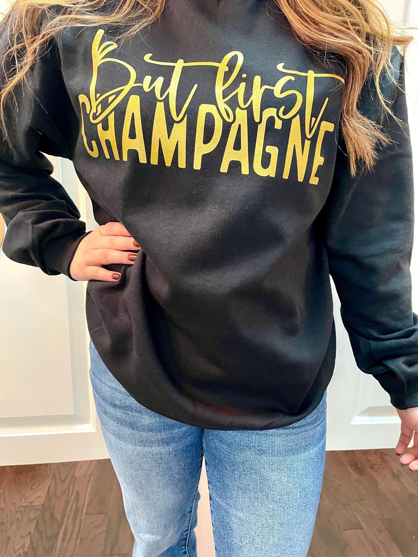 But First Champagne Sweatshirt
